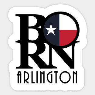 BORN Arlington Texas Sticker